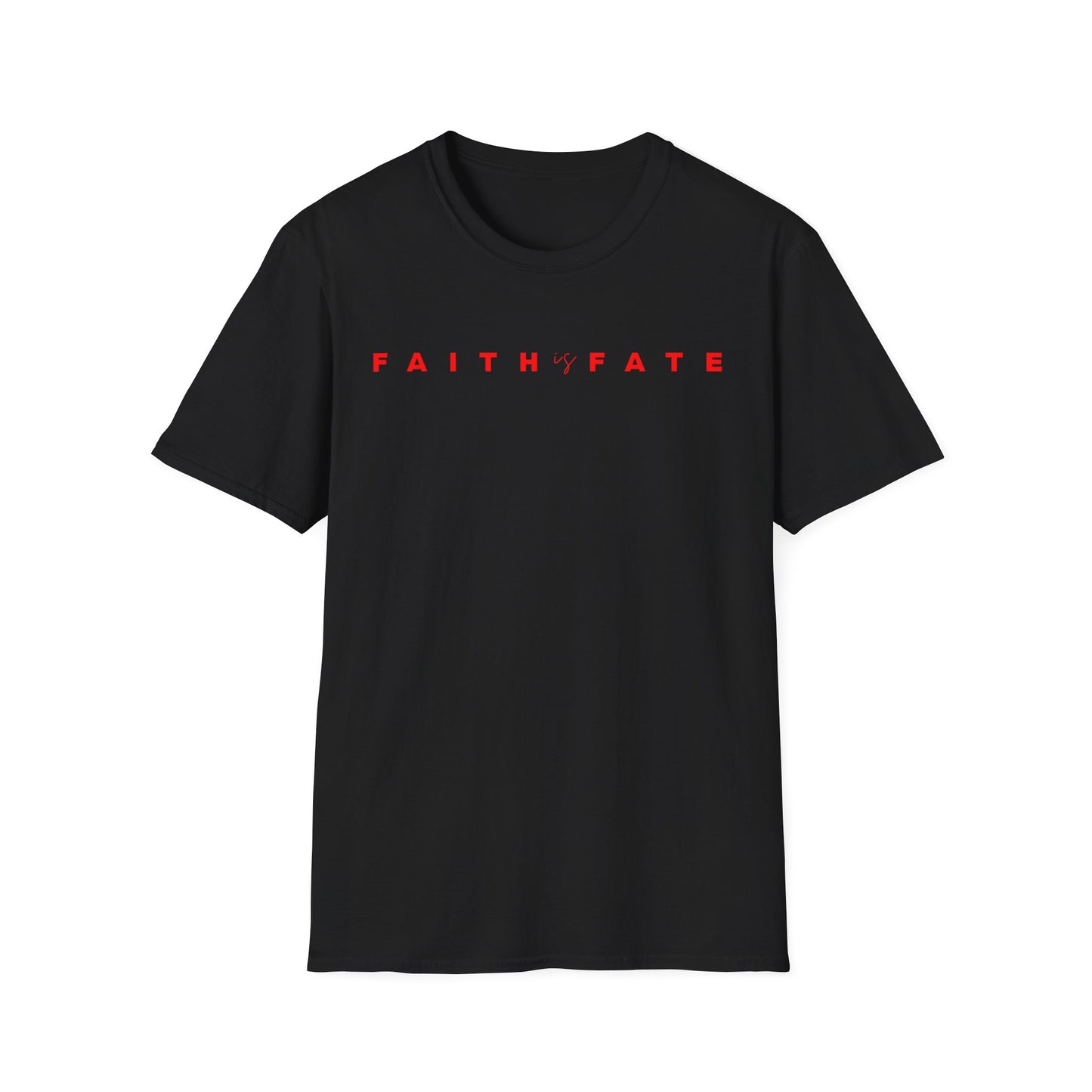 "Faith is Fate" T-Shirt