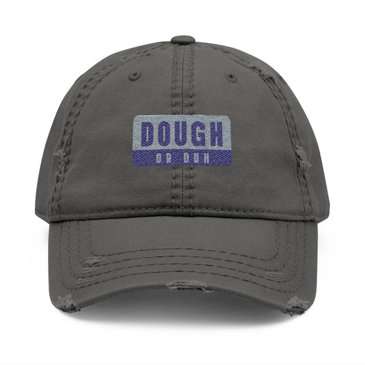 "Dough or Duh" Casual Cap Distressed Dad Hat - Embroidered